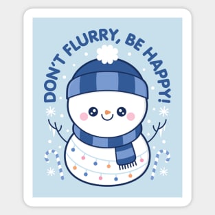 Don't Flurry, Be Happy! Sticker